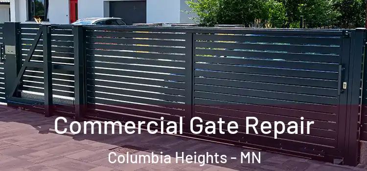 Commercial Gate Repair Columbia Heights - MN