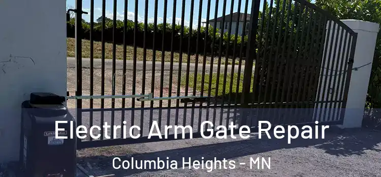 Electric Arm Gate Repair Columbia Heights - MN