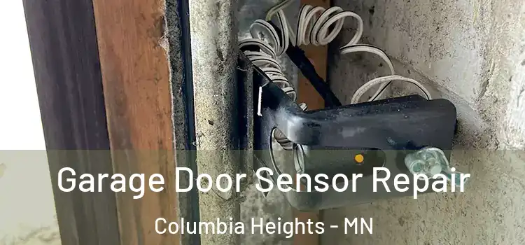 Garage Door Sensor Repair Columbia Heights - MN