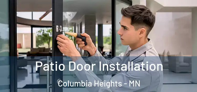 Patio Door Installation Columbia Heights - MN