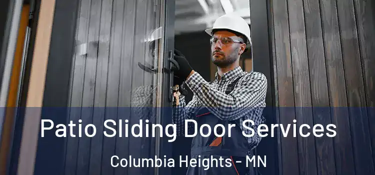 Patio Sliding Door Services Columbia Heights - MN